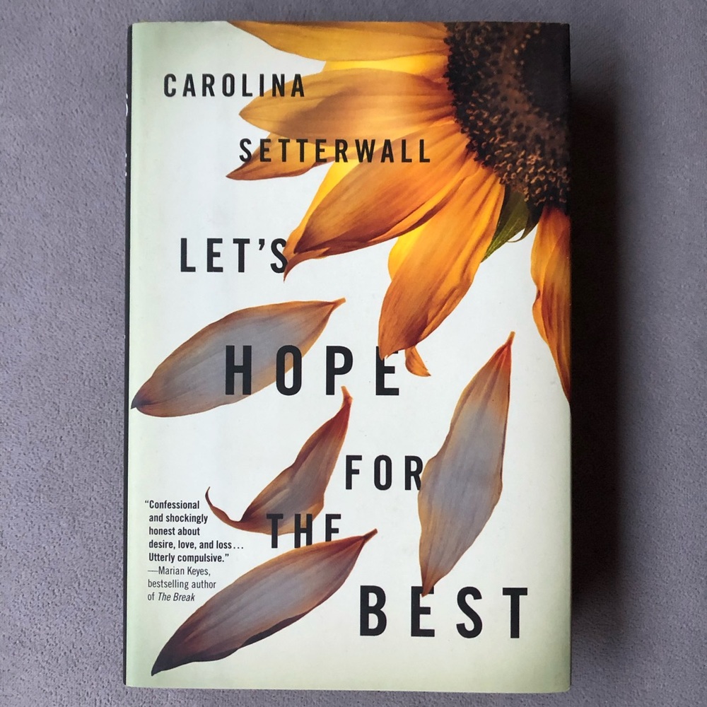 Let’s Hope for the Best ~ Carolina Setterwall ~ Hardcover ~ Brand New!